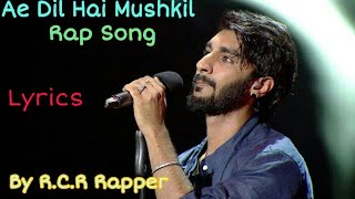 RCR Rapper  Ae Dil Hai Mushkil Rap Song  Mtv Hustle  Lyrics [upl. by Avilla589]