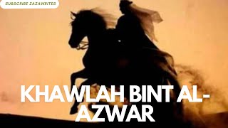 Who was Khawlah bint alAzwar  a great Muslim warrior  brave woman [upl. by Ahtelra977]