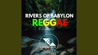 Rivers Of Babylon Reggae [upl. by Christy]