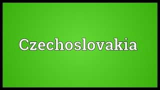 Czechoslovakia Meaning [upl. by Nwahsir303]