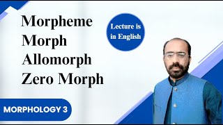 Morph Morpheme Allomorph  Zero Free and Bound Morph Morphology 3  Linguistics  Muhammad Tayyab [upl. by Fanestil10]