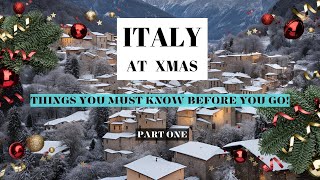 Italy At Xmas Things You Need To Know Before You Go Part One [upl. by Stefanac]