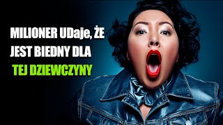 Udaje Biedaka Dla Tej Dziewczyny – Zaskakujące Zakończenie [upl. by Anitel987]