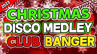 BEST SONGS OF CHRISTMAS DISCO MEDLEY 2023  CLUB BANGER CHRISTMAS NONSTOP [upl. by Carboni]