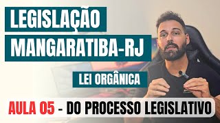 Legislação de MangaratibaRJ 2024  Lei Orgânica aula 5 de 6  DO PROCESSO LEGISLATIVO [upl. by Chee]