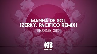 Bhaskar 3030  Manhã De Sol Zerky Pacifico Remix [upl. by Herates]