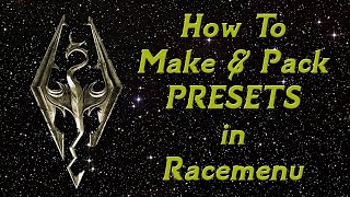 Skyrim  How to Make amp Pack Presets in Racemenu [upl. by Alyacim]