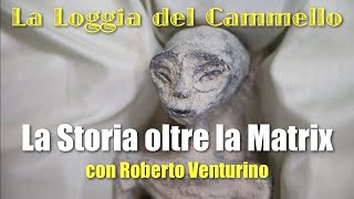 LA STORIA OLTRE LA MATRIX con Roberto Venturino [upl. by Sumahs677]