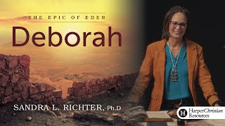 Deborah Epic of Eden  Bible study by Dr Sandy Richter [upl. by Jariv]