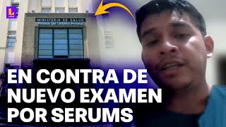 Aspirantes universidades y Colegio Médico en contra de nuevo examen del Minsa para el Serums [upl. by Jayme]