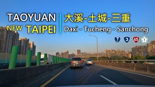 Driving 307 駕駛視野：Daxi PH7B  Tucheng  Sanchong 大溪台7乙 土城三重 Taoyuan to New Taipei Taiwan [upl. by Adrahs]