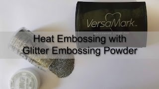 Heat Embossing with Glitter Embossing Powder [upl. by Sauers]