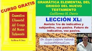 LECCIÓN 40B GRIEGO KOINÉ VERBOS AORISTO 1RO Y FUTURO INDICATIVO Y SUBJUNTIVO VOZ PASIVA EJ ER 346 [upl. by Eltsyrhc]