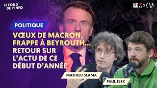 VŒUX DE MACRON FRAPPE A BEYROUTH RETOUR SUR LACTU DE CE DÉBUT D’ANNÉE [upl. by Anerual]