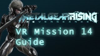 Metal Gear Rising  VR Mission 14 Guide [upl. by Llien691]