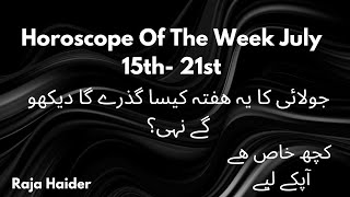 Unlock Your Destiny Weekly Horoscope July 1521 with Raja Haider [upl. by Aihsotan]