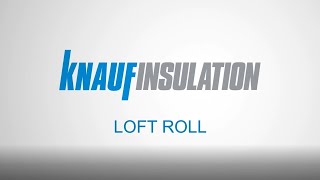 Knauf Insulation  How to Install Loft Roll [upl. by Olva798]