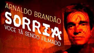 Sorria Você Tá Sendo Filmado  Arnaldo Brandão [upl. by Childers]