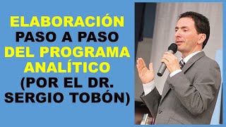 Soy Docente ELABORACIÓN PASO A PASO DEL PROGRAMA ANALÍTICO POR EL DR SERGIO TOBÓN [upl. by Nylyrehc]