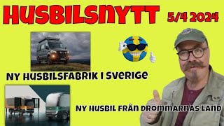 Husbilsnytt 5 april  Ny husbilsfabrik i Sverige  Alde75 år  ny husbil från Californien med mera [upl. by Viscardi6]