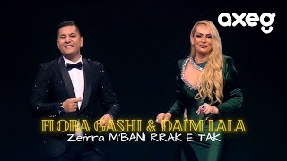 FLORA GASHI amp DAIM LALA  Zemra M’BANI RRAK E TAK [upl. by Skurnik205]