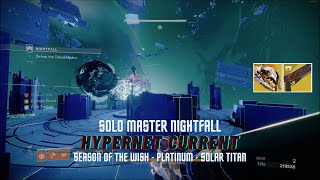 Solo Master Nightfall Hypernet Current on Solar Titan Destiny 2 [upl. by Navis]