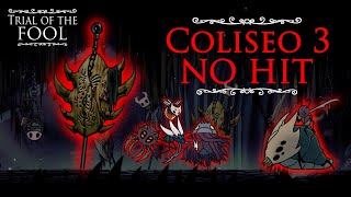 Hollow Knight Coliseo 3 No Hit  Trial of the Fools No Hit [upl. by Yenffad7]