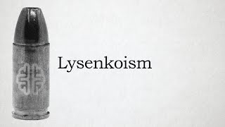 Lysenkoism [upl. by Hermina]