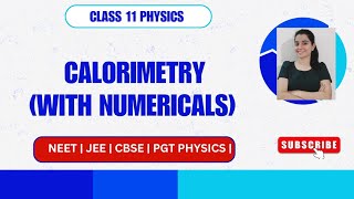 Class 11 Physics CALORIMETRY Thermal Properties  NEET  JEE  CBSE  PGT PHYSICS [upl. by Gerti]