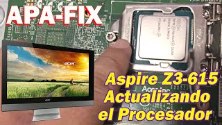 Aspire Z3 615 Actualizando el Procesador [upl. by Phaih254]