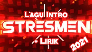 Lagu Intro Stresmen Terbaru 2021  Lirik [upl. by Toth]