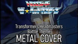 Transformers Headmasters Battle Theme Cover [upl. by Alban785]