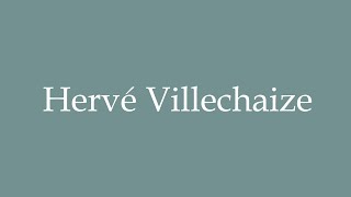 How to Pronounce Hervé Villechaize Correctly in French [upl. by Nolos311]