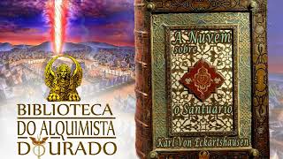 A Nuvem Sobre o Santuário  Audiolivro Biblioteca do Alquimista Dourado [upl. by Ahsiekahs681]