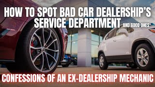 Heres How To Spot Bad Car Dealerships Service Departments and Good Ones [upl. by Entwistle548]