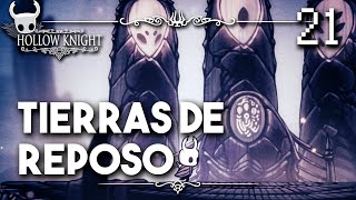 Tierras de Reposo  Hollow Knight Guia Paso a Paso 112 Español  Ep 21 [upl. by Iroc983]