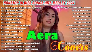 AERA COVERS COMPILATION OLDIES SOFT ROCK PLAYLIST 2024  NONSTOP OLDIES SONGS HITS MEDLEY 2024 [upl. by Noruq609]