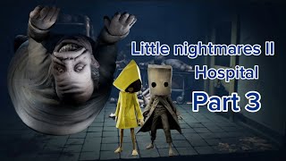 Little nightmares II hospital part 3￼ [upl. by Eisnyl]