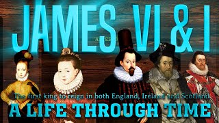 James VI amp I A life through time 15661625 [upl. by Hsenid]