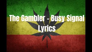 The Gambler Reggae Version  Busy Signal Lyrics Video [upl. by Muna]