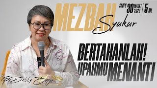 MEZBAH SYUKUR  BERTAHANLAH UPAHMU MENANTI  PS DEBBY BASJIR SABTU 30 MAR 24  0500WIB [upl. by Jacobsen43]