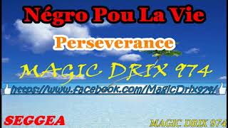 Négro Pou La Vie  Perseverance séggea BY MAGIC DRIX 974 [upl. by Dareece]