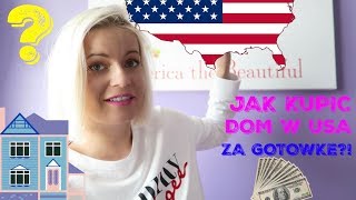 JAK KUPIŁAM DOM W USA ZA GOTÓWKĘ [upl. by Clark476]