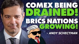 Comex Being Drained BRICS Nations Growing  Andy Schectman [upl. by Annabella]