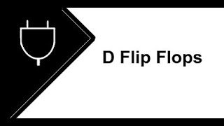 D Flip Flops [upl. by Atsed]