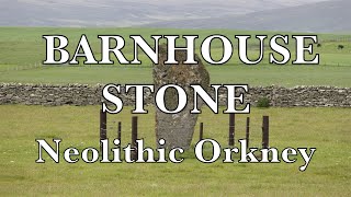 The Barnhouse Stone  Orkney Islands  Ness of Brodgar  Neolithic Age Scotland  Before Caledonia [upl. by Ralip]