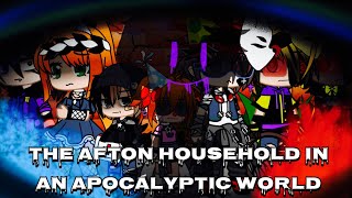 The Afton Household In An Apocalyptic World  FNAF [upl. by Bates112]