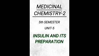 Medicinal Chemistry25th semesterUnit5Insulin and its preparationpharmacypharmacynotesshort [upl. by Haran]