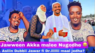 Jawar Mohammed Akka Malee Nugodhe jedha Asliin Dubbii Jawwee fi Dr Ilillii [upl. by Brooks]