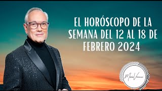 El Horóscopo de la Semana del 12 al 18 de Febrero 2024 [upl. by Irot]